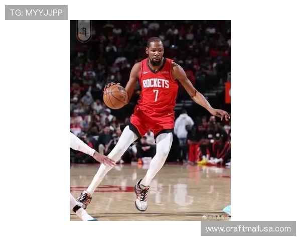 杜兰特25+6+10奇兵爆发助火箭三杀灰熊